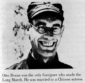 Otto Braun was the only foreigner who made the Long March. He was married to a Chinese actress.