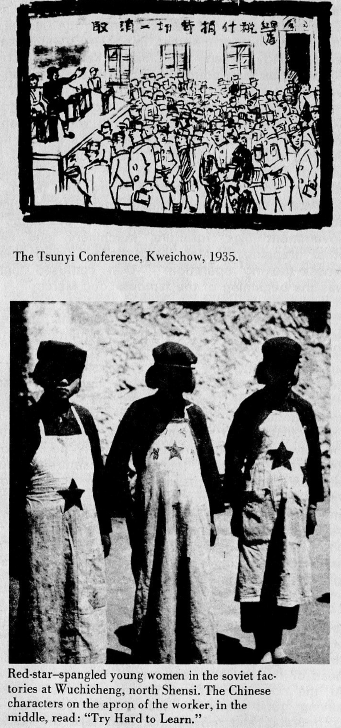 Top: The Tsunyi Conference, Kweichow, 1935
Bottom: Red-star-spangled young women in the soviet factories at Wuchicheng, north Shensi. The Chinese characters on the apron of the worker, in the middle, read: "Try Hard to Learn."